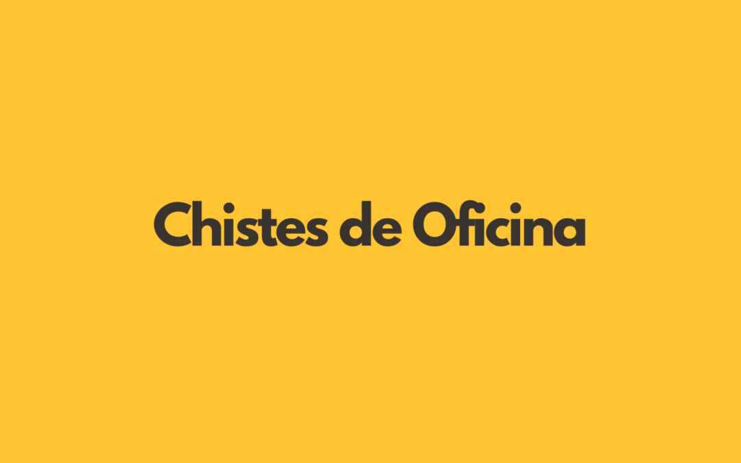 Chistes de Oficina